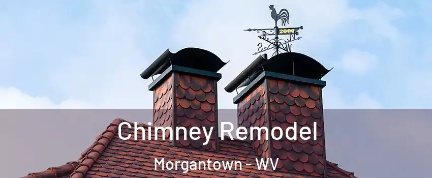  Chimney Remodel Morgantown - WV