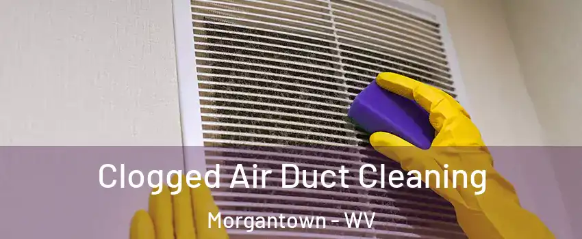  Clogged Air Duct Cleaning Morgantown - WV