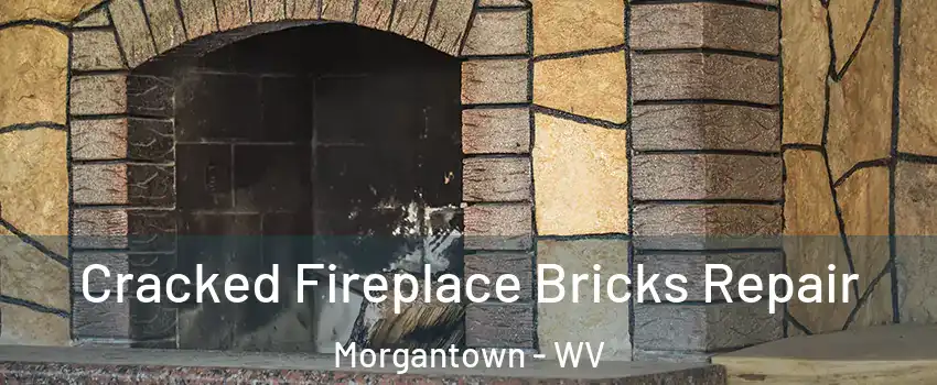  Cracked Fireplace Bricks Repair Morgantown - WV