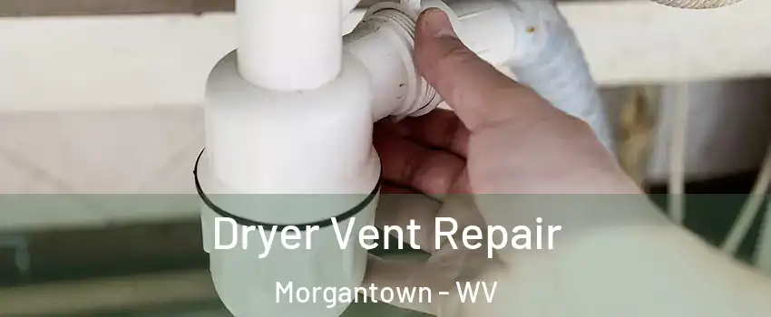  Dryer Vent Repair Morgantown - WV