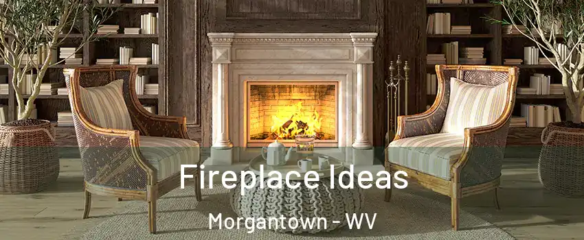  Fireplace Ideas Morgantown - WV