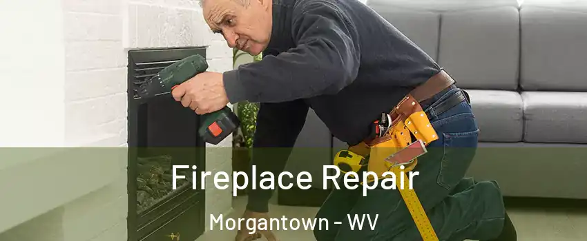  Fireplace Repair Morgantown - WV