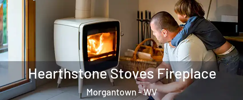  Hearthstone Stoves Fireplace Morgantown - WV