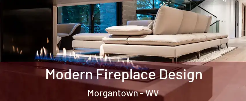  Modern Fireplace Design Morgantown - WV